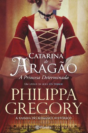 [The Plantagenet and Tudor Novels 06] • Catarina De Aragão